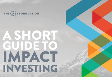 Case foundation - a short guide to impact investing